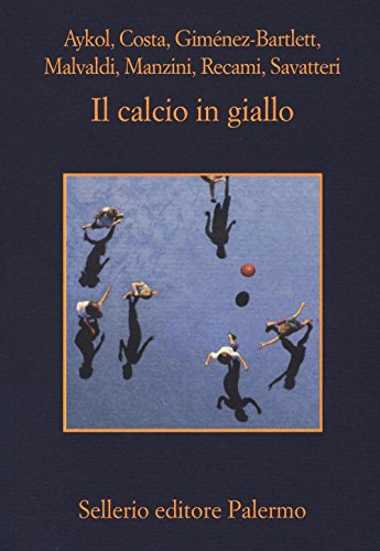 Il calcio in giallo (La memoria) von Sellerio Editore Palermo